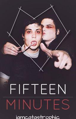 Fifteen Minutes (frerard)