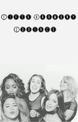 Fifth Harmony Zodiacs