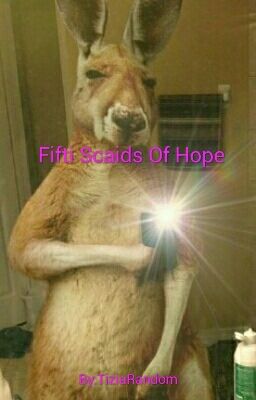 Fifti Scaids Of Hope