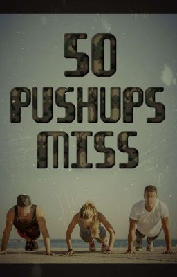 Fifty Pushups Miss ☑️