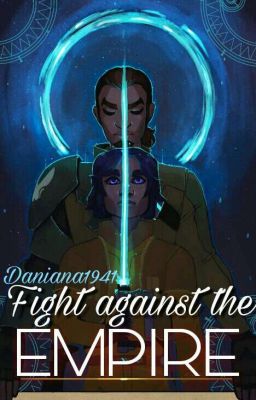 Fight against the Empire - A Star-Wars-Rebels-Story