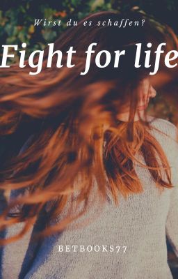 Fight for life