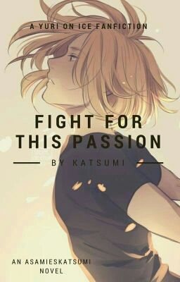 Fight For This Passion [Yuri Plisetsky fanfiction] (Yuri On Ice) SZÜNETELTETVE!