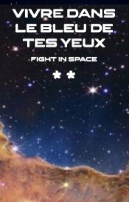 Fight inSpace #2 - Vivre dans le bleu de tes yeux (M/M)