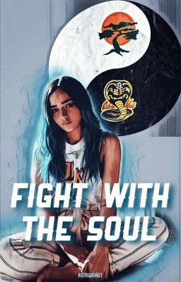 FIGHT WITH THE SOUL ⋄ cobra kai