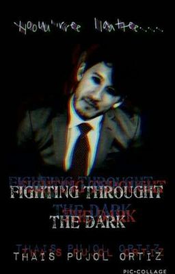 Fighting throught the dark