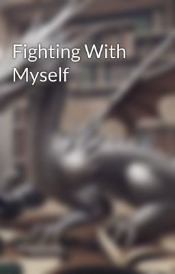 Fighting With Myself