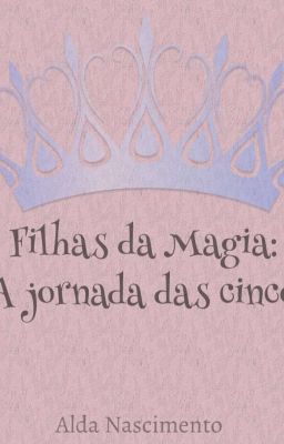 Filhas da Magia - A Jornada das Cinco