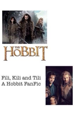 Fili, Kili and Tili (A Hobbit FanFic)