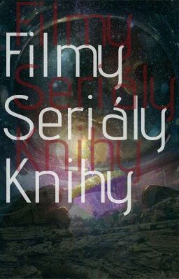 Filmy, seriály, knihy