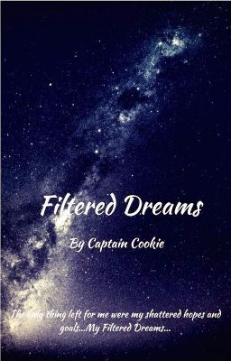 Filtered Dreams