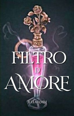 Filtro d'Amore |ONE SHOT|