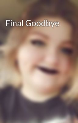 Final Goodbye