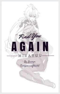 Find You Again - A Mikayuu University AU