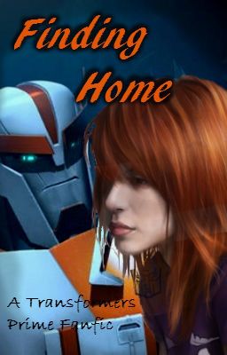 Finding Home (A Transformers Prime Fan Fic)