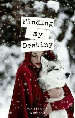 Finding My Destiny ( COMPLETED)