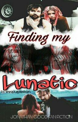 Finding My Lunatic // Dean Ambrose [COMPLETE]