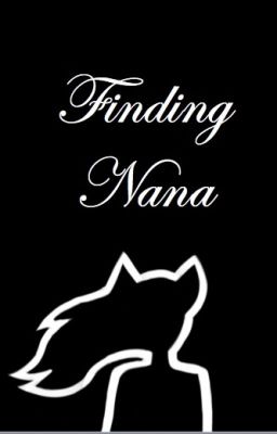 Finding Nana (Zana/Zane~Chan)