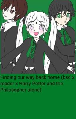 Finding our way back home (bsd x reader x Harry Potter and the Philosopher stone