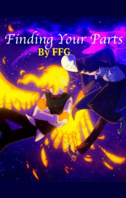 Finding Your Parts (Grillby X Gaster FanFic)