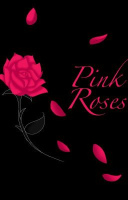 ||FINISHED|| Pink Roses (JSAB Fresh x Reader)