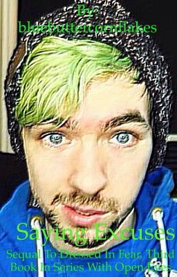 (Finished) Saying Excuses jacksepticeye x reader. SEQUAL TOO DRESSED IN FEAR