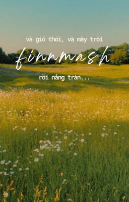 /finnmash ft allmash/ và gió thổi, và mây trôi, rồi nắng tràn...