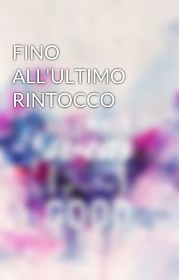 FINO ALL'ULTIMO RINTOCCO