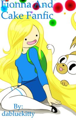 Fionna and Cake Fanfic Part One