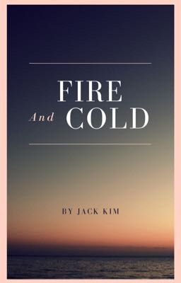 Fire and Cold