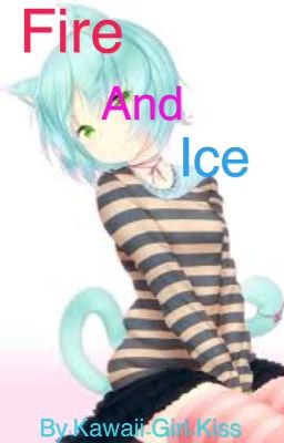 Fire And Ice (Fairy Tail Fanfiction)