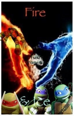 Fire and Ice (TMNT FanFic book 2)