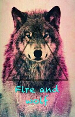 Fire And Wolf 