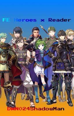 Fire Emblem Heroes x Reader