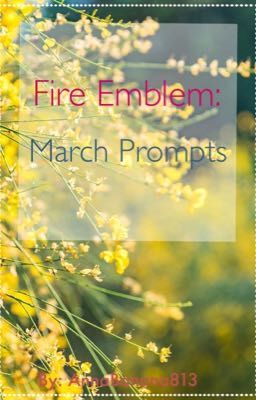 Fire Emblem: March Prompts