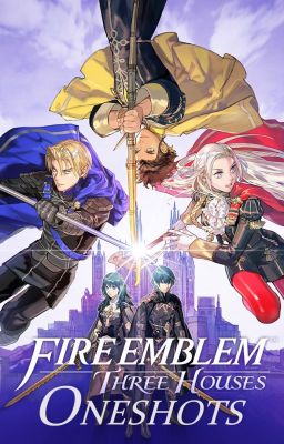 Fire Emblem Three Houses Oneshots