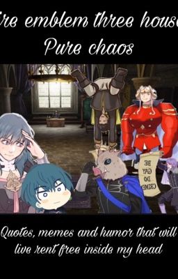 Fire emblem three houses, the chaos 