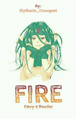 Fire||Envy x Reader