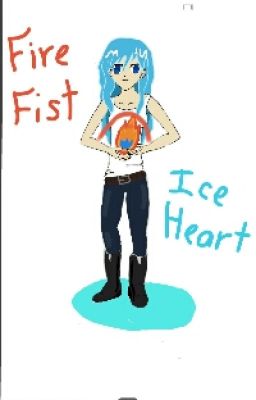 Fire Fist, Ice Heart