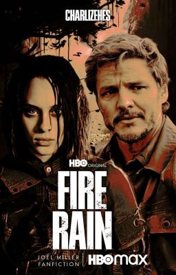 Fire Rain >>JOEL MILLER FANFIC<< [INCIERTO]