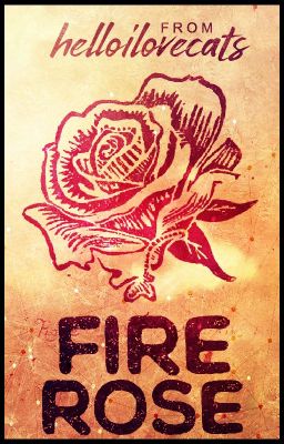 Fire Rose