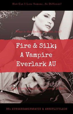 Fire & Silk; A Vampire Everlark AU