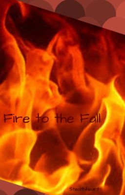 Fire to the Fall