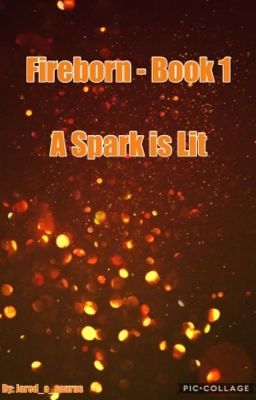 Fireborn - Book 1: A Spark is Lit 