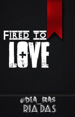 Fired To Love 《 HTL one shot 》