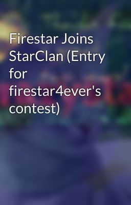 Firestar Joins StarClan (Entry for firestar4ever's contest)