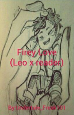 Firey Love (Leo x reader)