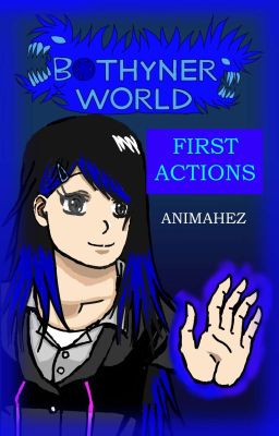 First Actions (Book 1, the Bothyner World Series) (UNDER EDITING) 