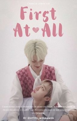 First At All [ChanLix - Stray Kids]