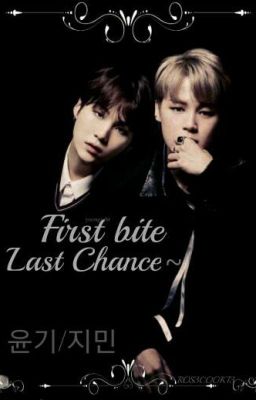 First bite Last Chance~ //YOONMIN// >>Abgebrochen<<